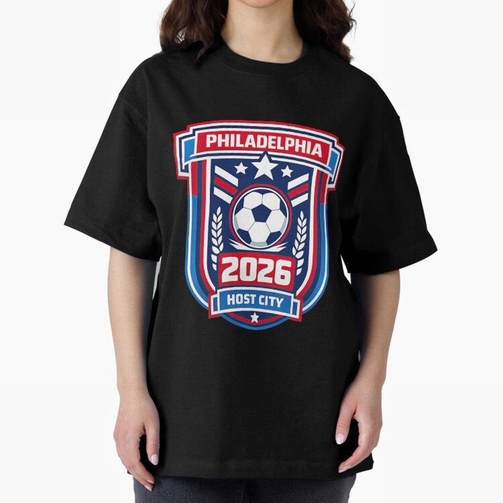 Philadelphia 2026 Soccer Host City Welcoming the World Cup Oversized T-Shirt Remember FIFA World Cup 2026 Spirit, Filled with England and Germany, Messi, Championship Spirit, Famous Goals, Roaring Crowds and International Football Unity; Made for
