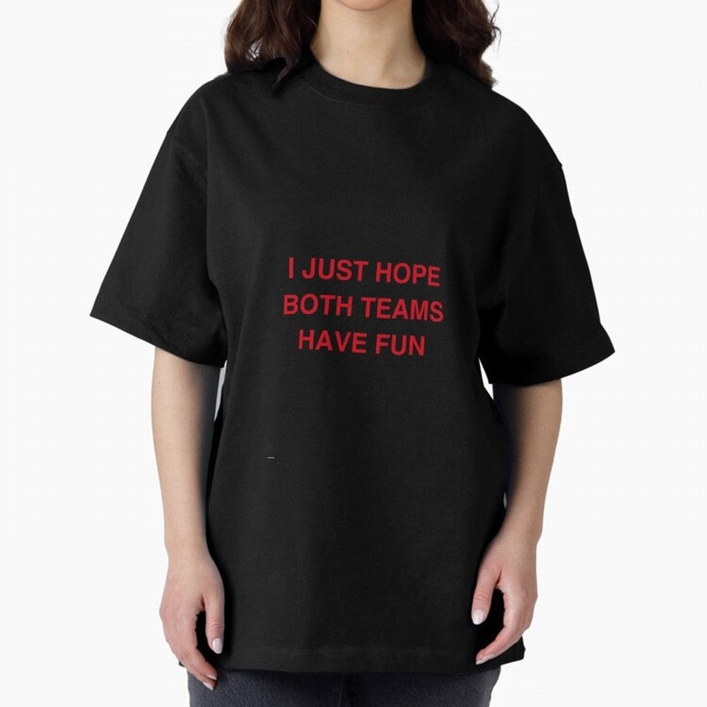 I just hope both teams have fun! Oversized T-Shirt Enjoy the Biggest Football Party of Global Football Passion for FIFA World Cup 2026 Group Stage, Centered on Messi and Cristiano Ronaldo, England, Match Day Excitement, Supporter Culture, Golden