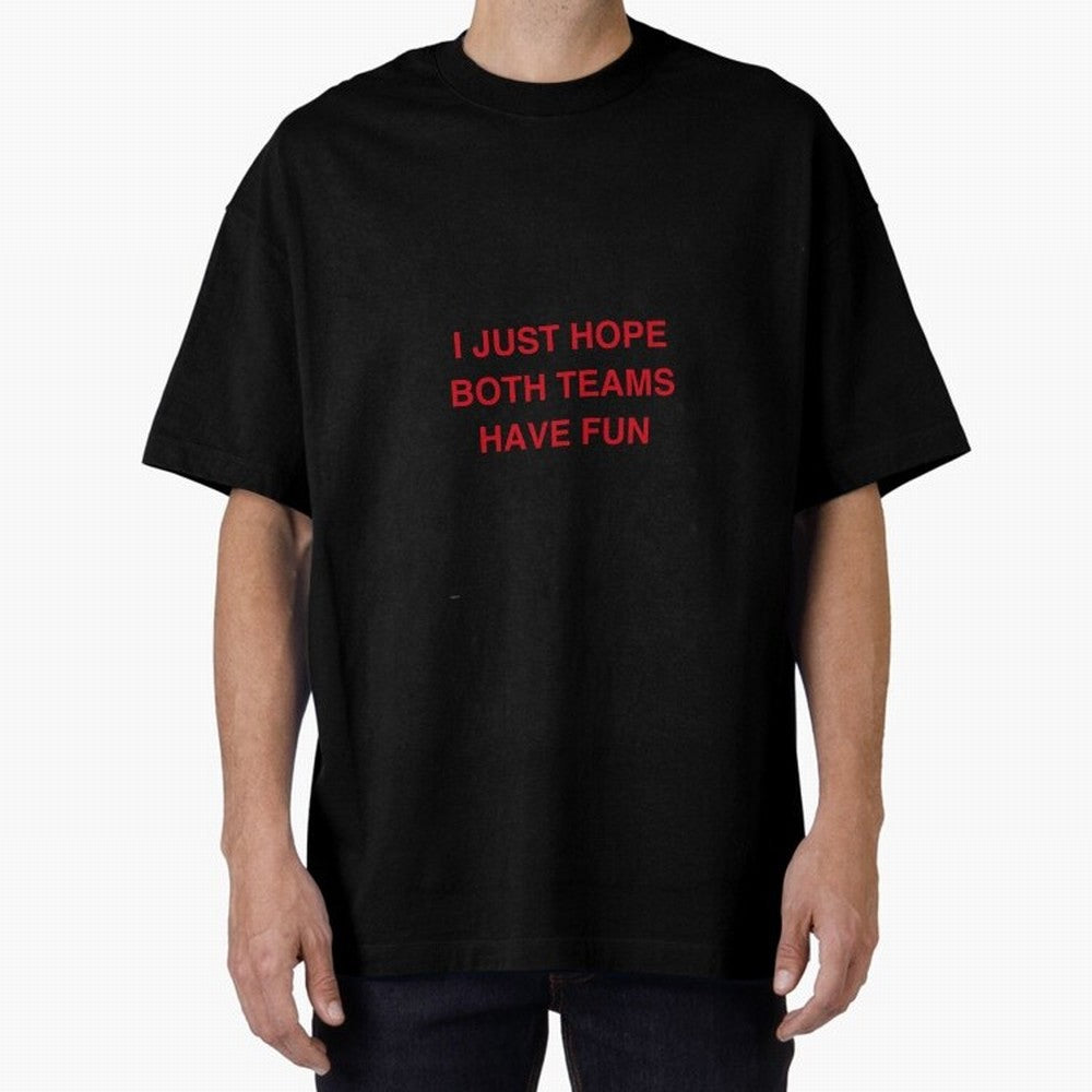 I just hope both teams have fun! Oversized T-Shirt Enjoy the Biggest Football Party of Global Football Passion for FIFA World Cup 2026 Group Stage, Centered on Messi and Cristiano Ronaldo, England, Match Day Excitement, Supporter Culture, Golden