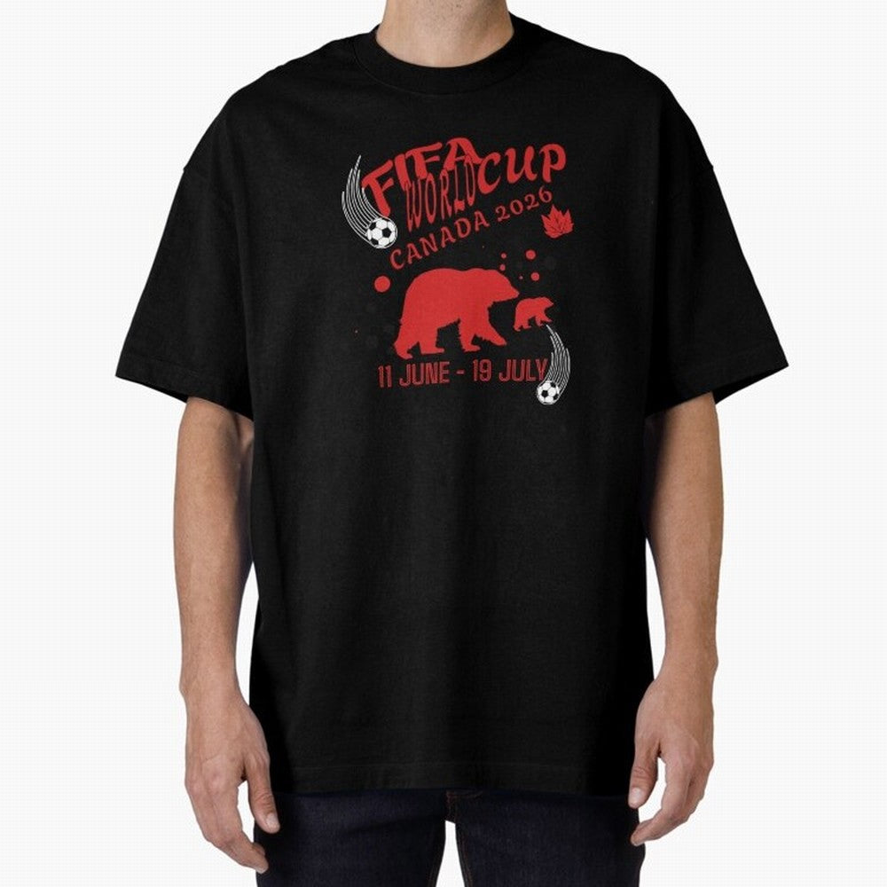 FIFA World Cup Canada 2026 Bear Maple Leaf - Football Canadian Design Oversized T-Shirt Show Match Day Excitement for FIFA World Cup 2026 USA Canada Mexico Spirit, Made for England and Germany, Messi, Championship Spirit, Famous Goals, Roaring