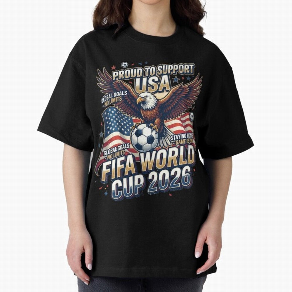 Proud To Support USA FIFA World Cup 2026 American Soccer Fan Patriotic Design Oversized T-Shirt Create FIFA World Cup 2026 USA Canada Mexico for Fans of Cristiano Ronaldo and England, Bringing Stadium Memories, Football Loyalty, International