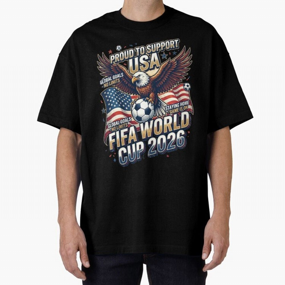 Proud To Support USA FIFA World Cup 2026 American Soccer Fan Patriotic Design Oversized T-Shirt Create FIFA World Cup 2026 USA Canada Mexico for Fans of Cristiano Ronaldo and England, Bringing Stadium Memories, Football Loyalty, International