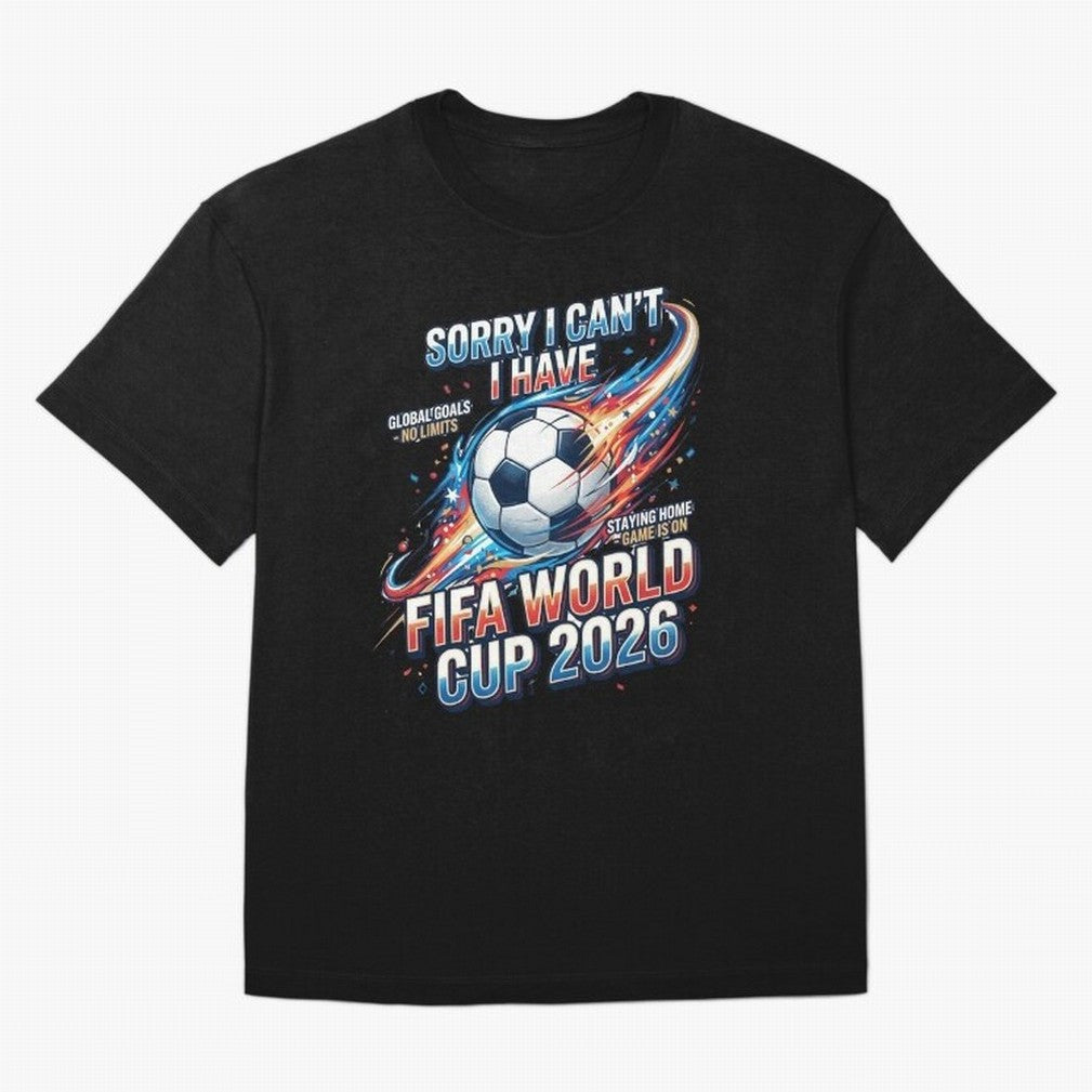 Sorry I Cant I Have FIFA World Cup 2026 USA Soccer Fan Funny Football Quote Oversized T-Shirt Turn Football Passion into the FIFA World Cup 2026 Journey through Cristiano Ronaldo, Haaland and CR7 Highlights, Argentina and Brazil Pride, Tournament