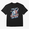 Sorry I Cant I Have FIFA World Cup 2026 USA Soccer Fan Funny Football Quote Oversized T-Shirt Turn Football Passion into the FIFA World Cup 2026 Journey through Cristiano Ronaldo, Haaland and CR7 Highlights, Argentina and Brazil Pride, Tournament