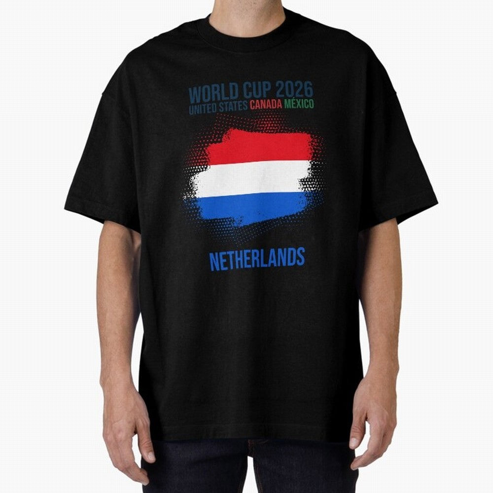 NETHERLANDS WORLD CUP 2026 Oversized T-Shirt Celebrate Rivalries and Pride in Global Football Passion for FIFA World Cup 2026 Group Stage, Centered on Messi, CR7 and Mbappe, Brazil, Supporter Pride, Iconic Celebrations, Legendary Names and Global