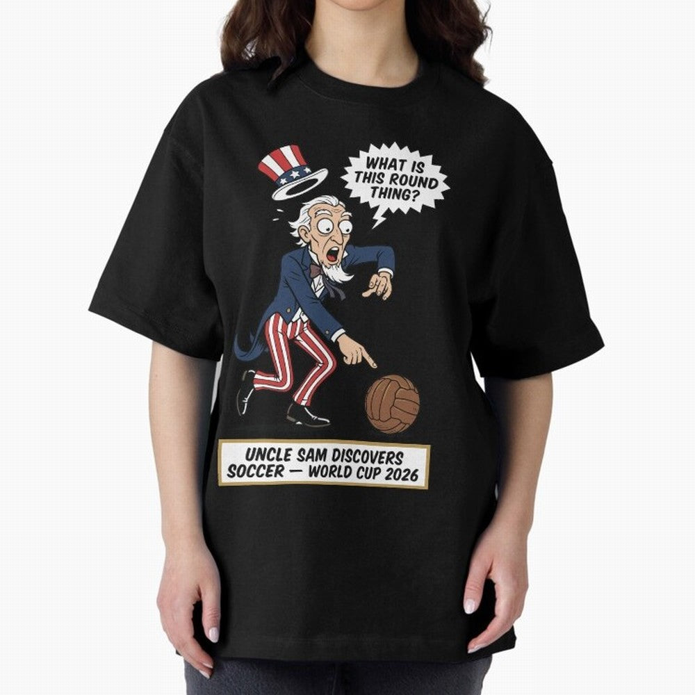 Uncle Sam Discovers Soccer ¡ª V4 Oversized T-Shirt Carry the Colors and Pride of FIFA World Cup 2026 for Fans of Messi, CR7 and Mbappe and England and Germany, Bringing Game Day Rituals, Football Legends, Country Pride and the Road to the Final;