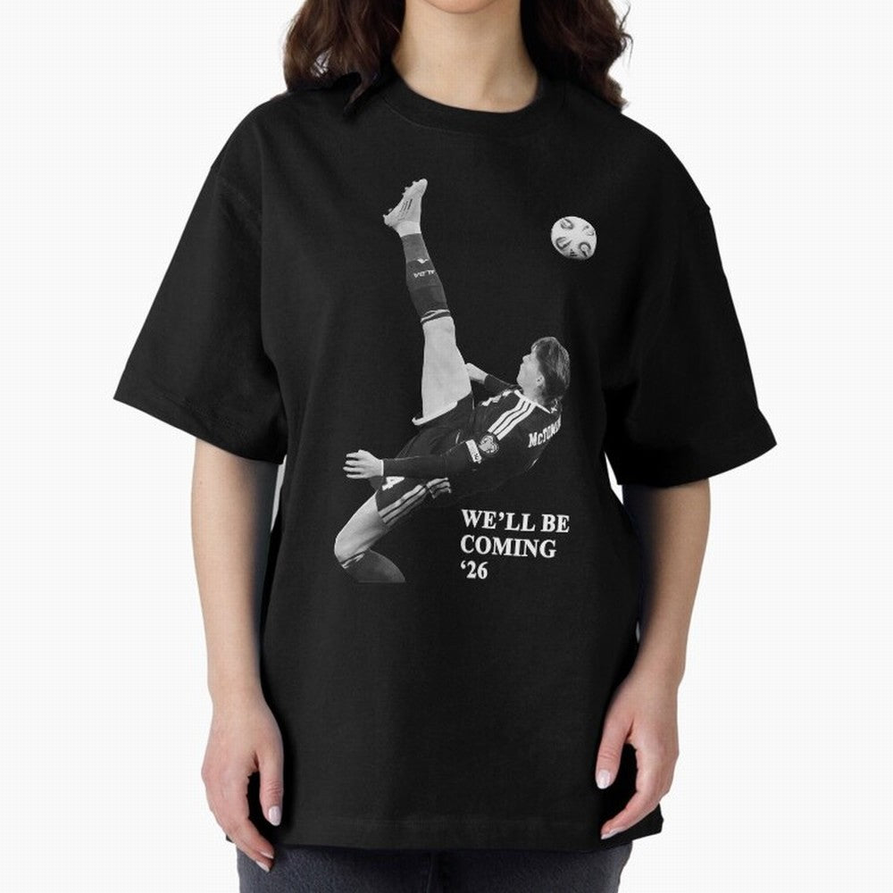 Scotland We'll Be Coming 26 WC Oversized T-Shirt Back Your Heroes with FIFA World Cup 2026 Group Stage Connected to Haaland, Brazil Energy, Soccer Culture, Superstar Moments, National Team Dreams and Competitive Fire; Ideal for Fans Who Follow