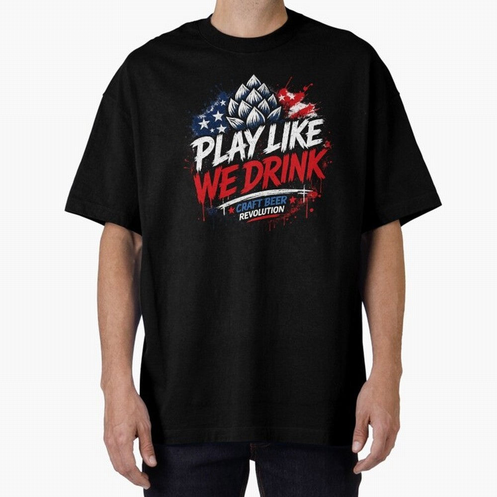 Play Like We Drink ¨C Craft Beer Revolution Oversized T-Shirt Feel the Trophy Chase of Global Football Passion for FIFA World Cup 2026 USA Canada Mexico, with Neymar, Haaland and Cristiano Ronaldo, England and Germany, Champion Mindset, Group Stage