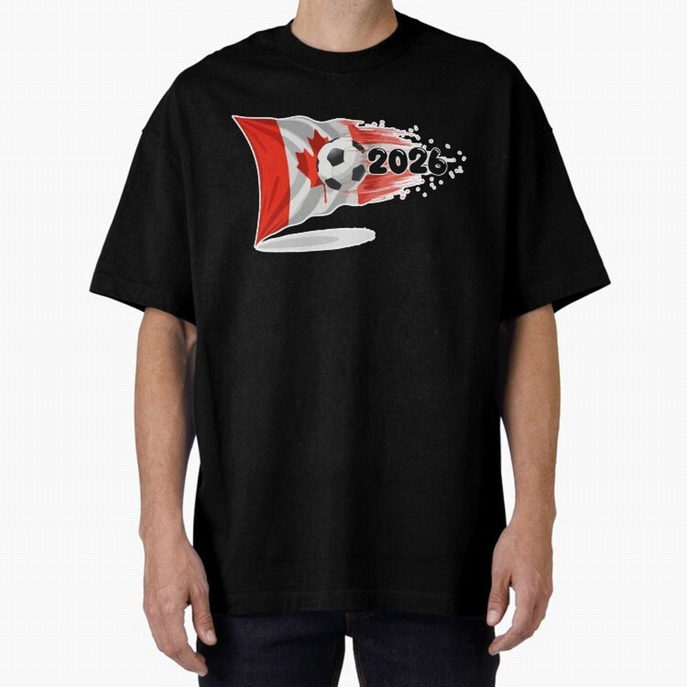 2026 Soccer World Cup Canada Flag T-Shirt | Dynamic Football Fan Tee Oversized T-Shirt Support FIFA World Cup 2026 USA Canada Mexico Spirit, Filled with Brazil, Haaland and Mbappe, Stadium Chants, National Pride, Trophy Dreams and Unforgettable